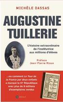 Couverture du livre « Augustine Tuillerie : l'histoire extraordinaire de l'institutrice aux millions d'élèves » de Michele Dassas aux éditions Ramsay
