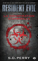 Couverture du livre « Resident Evil Tome 1 : la conspiration d'Umbrella » de Stephani Danelle Perry aux éditions Bragelonne