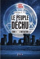 Couverture du livre « Le peuple déchu t.1 ; l'initiation » de L.C. Paolea aux éditions Persee