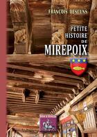 Couverture du livre « Petite histoire de Mirepoix » de Francois Descuns aux éditions Editions Des Regionalismes