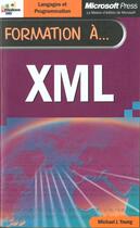 Couverture du livre « Formation a xml » de Michael Young aux éditions Dunod