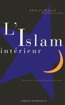 Couverture du livre « L'islam intérieur » de Abd Al-Wahid Pallavicini aux éditions Bartillat