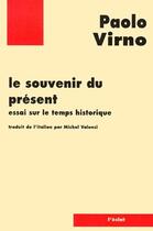 Couverture du livre « Le souvenir du présent ; essai sur le temps historique » de Paolo Virno aux éditions Eclat