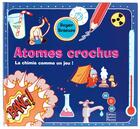 Couverture du livre « Atomes crochus ; la chimie comme un jeu » de Frédérique Fraisse aux éditions Quatre Fleuves