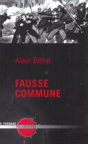 Couverture du livre « Fausse Commune » de Alain Bellet aux éditions Le Passage