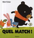 Couverture du livre « Quel match ! » de Bob Kolar aux éditions Tourbillon