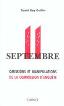 Couverture du livre « 11 Septembre ; Omissions Et Manipulations De La Commission D'Enquete » de David Ray Griffin aux éditions Carnot
