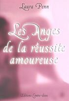 Couverture du livre « Les anges de la reussite amoureuse » de Laura Penn aux éditions Contre-dires