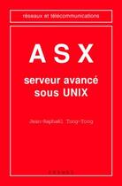 Couverture du livre « Asx, serveur avance sous unix » de Tong Tong aux éditions Hermes Science Publications