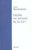 Couverture du livre « Declin ou sursaut de la foi? » de Andre Manaranche aux éditions Jubile