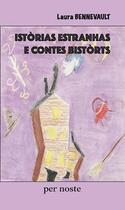 Couverture du livre « Istorias estranhas e contes bistorts » de Laura Bennevault aux éditions Per Noste