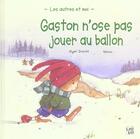 Couverture du livre « Gaston N'Ose Pas Jouer Au Ballon » de Mymi Doinet aux éditions Lipokili