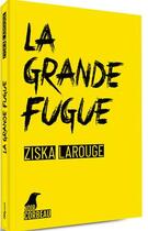 Couverture du livre « La grande fugue » de Larouge Ziska aux éditions Weyrich