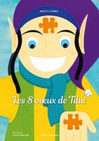 Couverture du livre « Les 8 voeux de Tilui » de Brigitte Tombez aux éditions Attinger