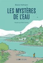 Couverture du livre « Les mystères de l'eau » de Blaise Hofmann et Remi Farnos aux éditions La Joie De Lire