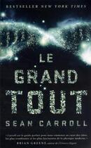 Couverture du livre « Le grand tout : sur l'origine de la vie, son sens et l'univers lui-même » de Sean Carroll aux éditions Quanto