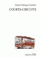 Couverture du livre « Courts-circuits » de Patrick Marega Castellan aux éditions Espace D'un Instant