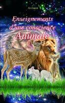 Couverture du livre « Enseignements d'une conscience animale » de Antheor aux éditions Arbre Fleuri