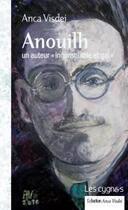 Couverture du livre « Anouilh, un auteur inconsoble et gai » de Anca Visdei aux éditions Les Cygnes