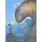 Couverture du livre « Le miracle du lagon » de Anne Ferrier-Arnaud aux éditions Bilboquet