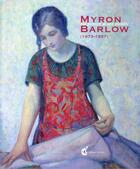 Couverture du livre « Myron Barlow, un peintre et son modèle (1873-1937) » de Jean-Pierre Lesage aux éditions Invenit