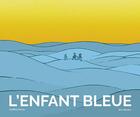 Couverture du livre « L'enfant bleue » de Wantiez/Grimal aux éditions Comme Une Orange
