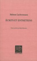 Couverture du livre « Écrits et entretiens » de Helmut Lachenmann aux éditions Contrechamps