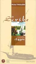 Couverture du livre « Le Scribe ; Nouvelles D'Egypte » de Michel Thiolliere aux éditions Tv And Co