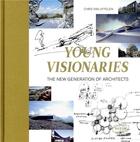 Couverture du livre « Young visionaries ; the new generation of architects » de Chris Van Uffelen aux éditions Braun
