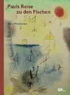 Couverture du livre « Pauls reise zu den fischen: eine abenteuergeschichte vom meer mit bildern von Paul Klee » de  aux éditions Hatje Cantz