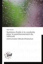 Couverture du livre « Système d'aide à la conduite pour le positionnement du véhicule ; » de Nabil Houdali aux éditions Presses Academiques Francophones