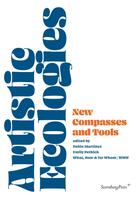 Couverture du livre « Artistic ecologies : new compasses and tools » de  aux éditions Sternberg Press