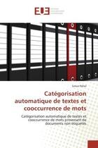 Couverture du livre « Categorisation automatique de textes et cooccurrence de mots - categorisation automatique de textes » de Rehel Simon aux éditions Editions Universitaires Europeennes