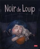 Couverture du livre « Noir de loup » de Chiara Ravizza et Susanna Covelli aux éditions Sassi