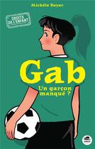 Couverture du livre « Gab : Un garçon manqué ? » de Michele Bayar aux éditions Oskar