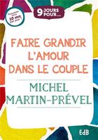 Couverture du livre « 9 jours pour faire grandir l amour dans le couple » de Michel-Martin Prevel aux éditions Des Beatitudes