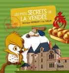 Couverture du livre « Les p'tits secrets de la Vendée » de Veronique Hermouet et Luc Turlan aux éditions Geste