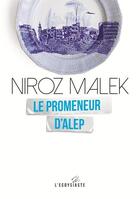 Couverture du livre « Le promeneur d'Alep » de Niroz Malek aux éditions Serpent A Plumes Editions
