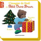 Couverture du livre « L'imagier de noel de petit ours brun » de Bour/Bour-Chollet aux éditions Bayard Jeunesse