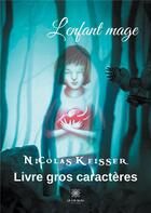 Couverture du livre « L'enfant mage » de Nicolas Keisser aux éditions Le Lys Bleu