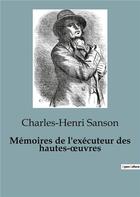 Couverture du livre « Mémoires de l'exécuteur des hautes-oeuvres » de Sanson Charles-Henri aux éditions Shs Editions