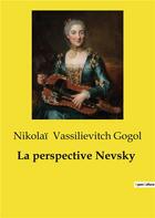 Couverture du livre « La perspective Nevsky » de Nikolaï Vassilievitch Gogol aux éditions Culturea