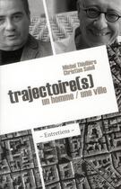 Couverture du livre « Trajectoire(S) Un Homme / Une Ville. Entretiens. » de Michel Thiolliere aux éditions Morey