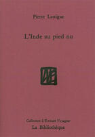 Couverture du livre « L' Inde au pied nu » de Pierre Lartigue aux éditions La Bibliotheque