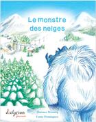 Couverture du livre « Le monstre des neiges » de Florence Wissocq et Laura Dominguez aux éditions Lelyrion