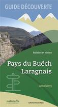 Couverture du livre « Guide découverte ; balades et visites ; pays du Buëch, Laragnais » de Anne Merry aux éditions Naturalia