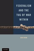 Couverture du livre « Federalism and the Tug of War Within » de Ryan Erin aux éditions Oxford University Press Usa