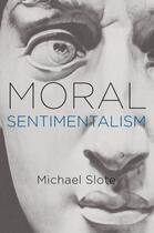 Couverture du livre « Moral Sentimentalism » de Slote Michael aux éditions Oxford University Press Usa