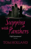 Couverture du livre « Supping With Panthers » de Tom Holland aux éditions Little Brown Book Group Digital