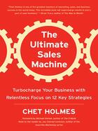 Couverture du livre « The Ultimate Sales Machine » de Chet Holmes Holmes aux éditions Penguin Group Us